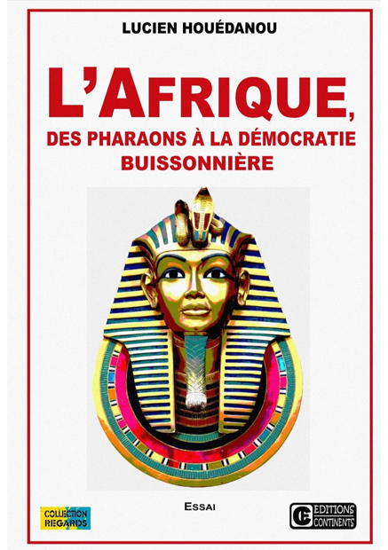L'Afrique des pharaons à la démocratie Buissonnière